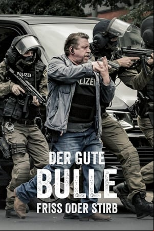 Der gute Bulle - Friss oder stirb Der gute Bulle - Friss oder stirb