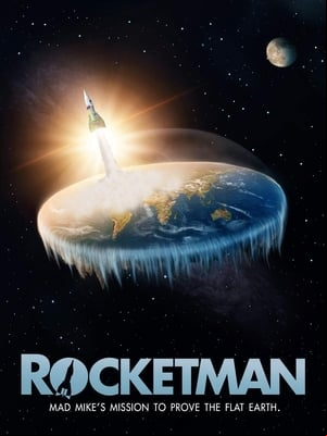Rocketman: Mad Mikes Mission to Prove the Flat Earth