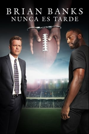Brian Banks: Nunca es tarde Brian Banks: Nunca es tarde