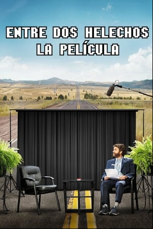 Entre dos helechos: La película Entre dos helechos: La película