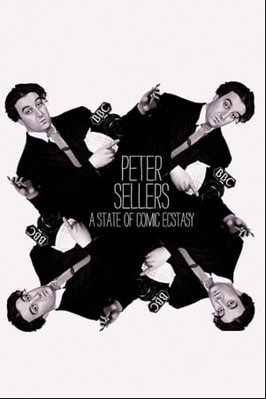 Peter Sellers: A State of Comic Ecstasy Peter Sellers: A State of Comic Ecstasy