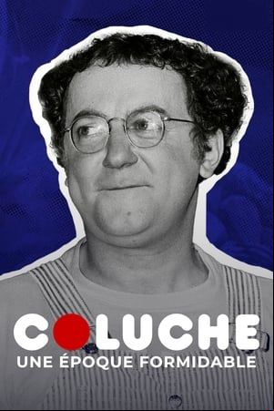Coluche, une époque formidable