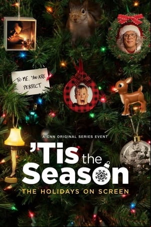 Tis the Season: The Holidays on Screen Tis the Season: The Holidays on Screen