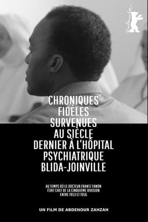 Chroniques fidèles survenues au siècle dernier à l’hôpital psychiatrique Blida-ville, au temps où le Docteur Frantz Fanon était chef de la cinquième division entre 1953 et 1956