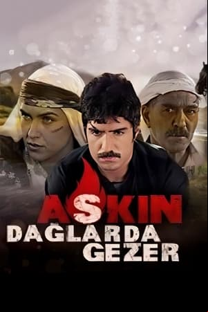 Aşkın Dağlarda Gezer