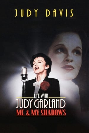 Life with Judy Garland: Me and My Shadows Life with Judy Garland: Me and My Shadows