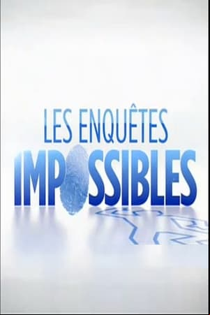 Les Enquêtes impossibles