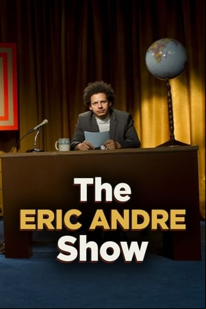 The Eric Andre Show