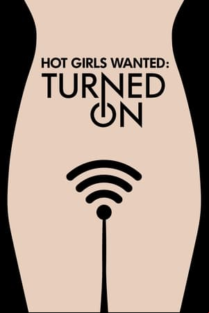 Hot Girls Wanted: Turned On Hot Girls Wanted: Turned On