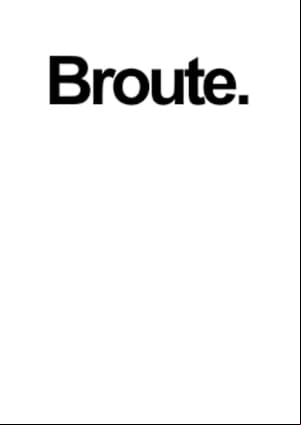 Broute. Broute.