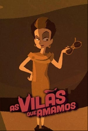 As Vilãs Que Amamos
