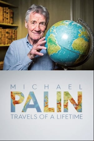 Michael Palin: Travels of a Lifetime