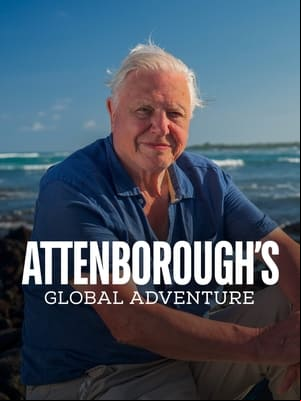 David Attenboroughs Global Adventure
