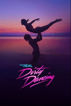 The Real Dirty Dancing The Real Dirty Dancing