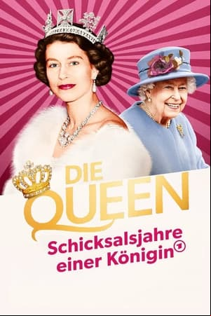 Die Queen - Schicksalsjahre einer Königin