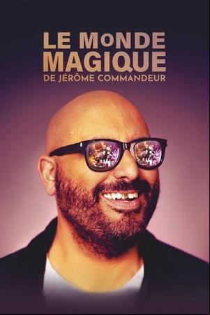 Le Monde magique de Jérôme Commandeur Le Monde magique de Jérôme Commandeur