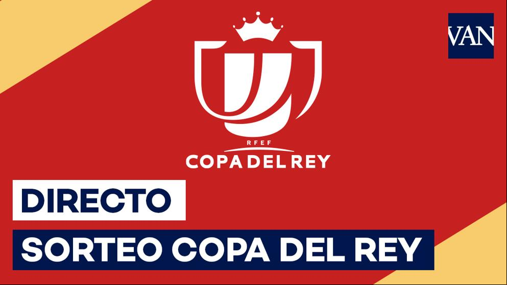 Sorteo Copa del Rey, en directo: rivales del Barcelona y Real Madrid en octavos