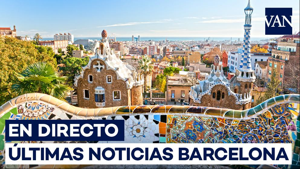 Barcelona | Última hora, en directo
